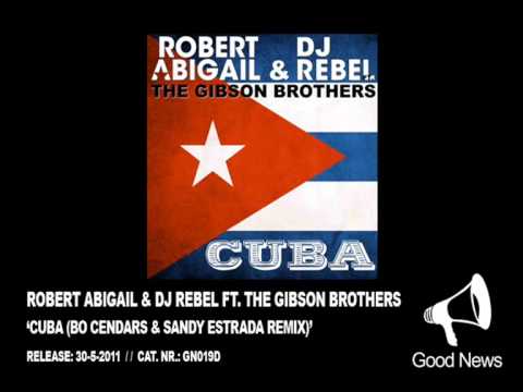 GN019 - Robert Abigail & DJ Rebel ft. The Gibson Brothers - Cuba (Bo Cendars & Sandy Estrada Remix)