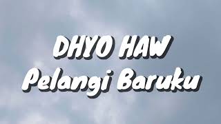 Download lagu Dhyo Haw - Pelangi Baruku (Lirik) mp3 Download lagu Dhyo Haw - Pelangi Baruku (Lirik) mp3