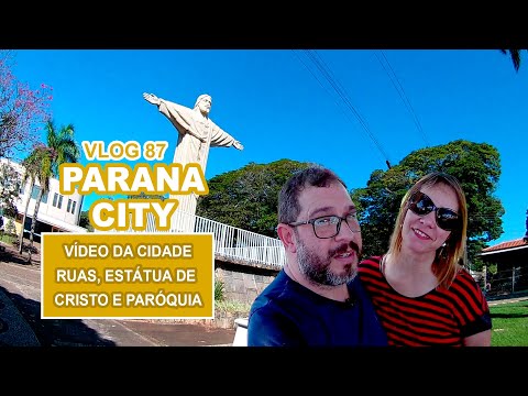 VISITA A BELA PARANACITY-PR - VÍDEO DA CIDADE - RUAS, ESTÁTUA DE CRISTO E PARÓQUIA - VLOG 87 - 🛣🚗📹⛪