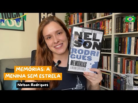 Memrias: a menina sem estrela - ou: mais de 15 minutos elogiando Nelson Rodrigues