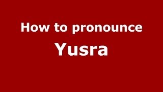 How to pronounce Yusra