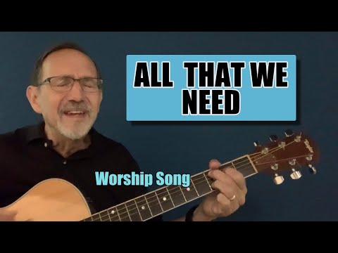 All That We Need - Mark Altrogge