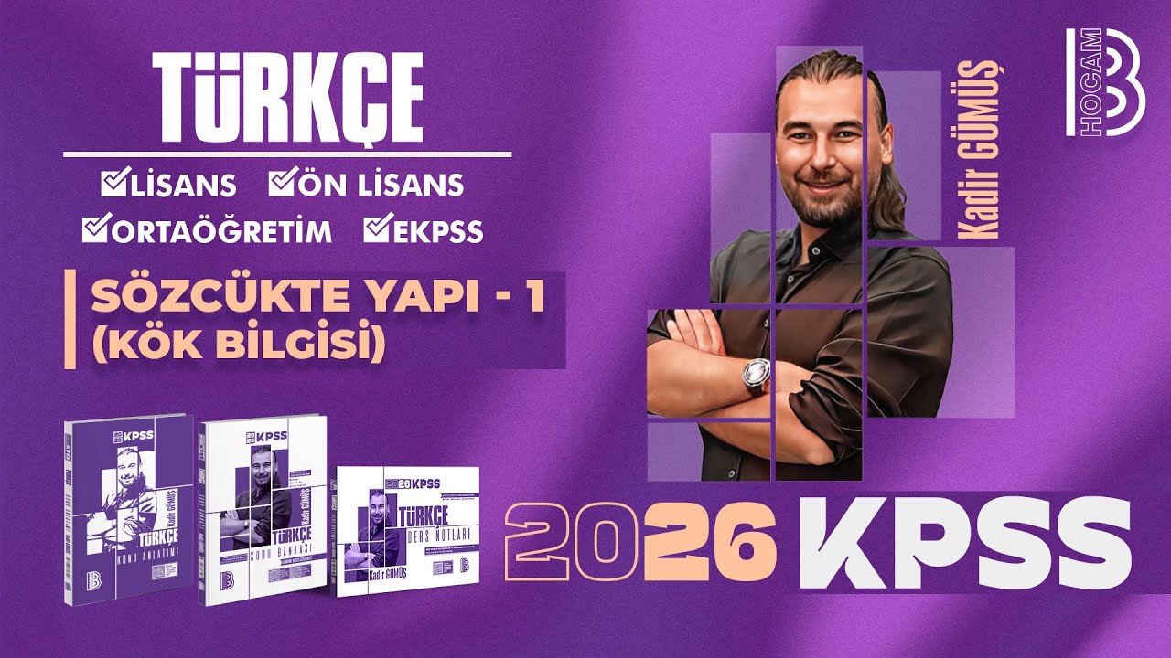 4) KPSS Türkçe - Sözcükte Yapı 1 - (Kök Bilgisi) - Kadir Gümüş - 2026