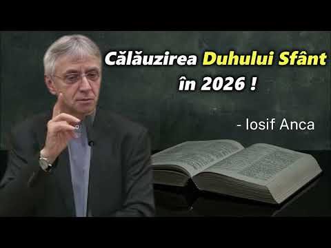 Călăuzirea Duhului Sfânt în 2026 ! - Iosif Anca