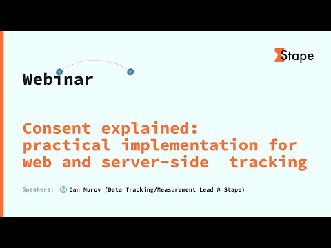 Consent explained: practical implementation for web and server-side tracking | Stape webinar