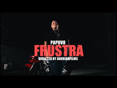 PapuV8 - FRUSTRA (Official Video)