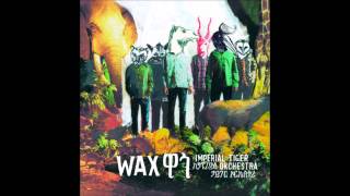 Imperial Tiger Orchestra - Wax (2013)