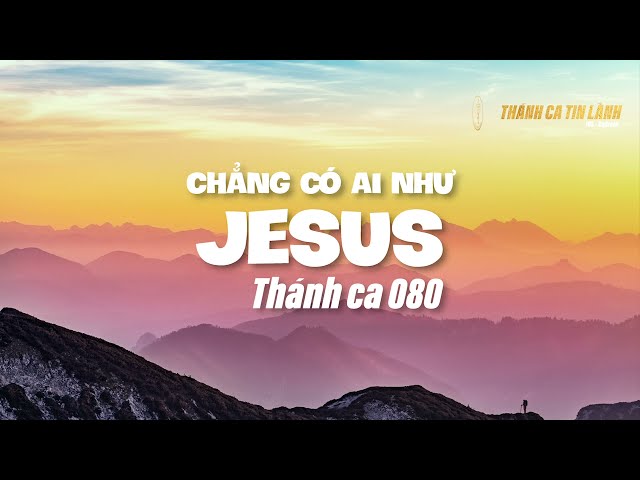 THÁNH CA 080 | CHẲNG CÓ AI NHƯ GIÊ XU | KARAOKE THÁNH CA TIN LÀNH