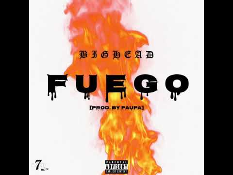FUEGO - BIGHEAD [Prod. by Paupa]