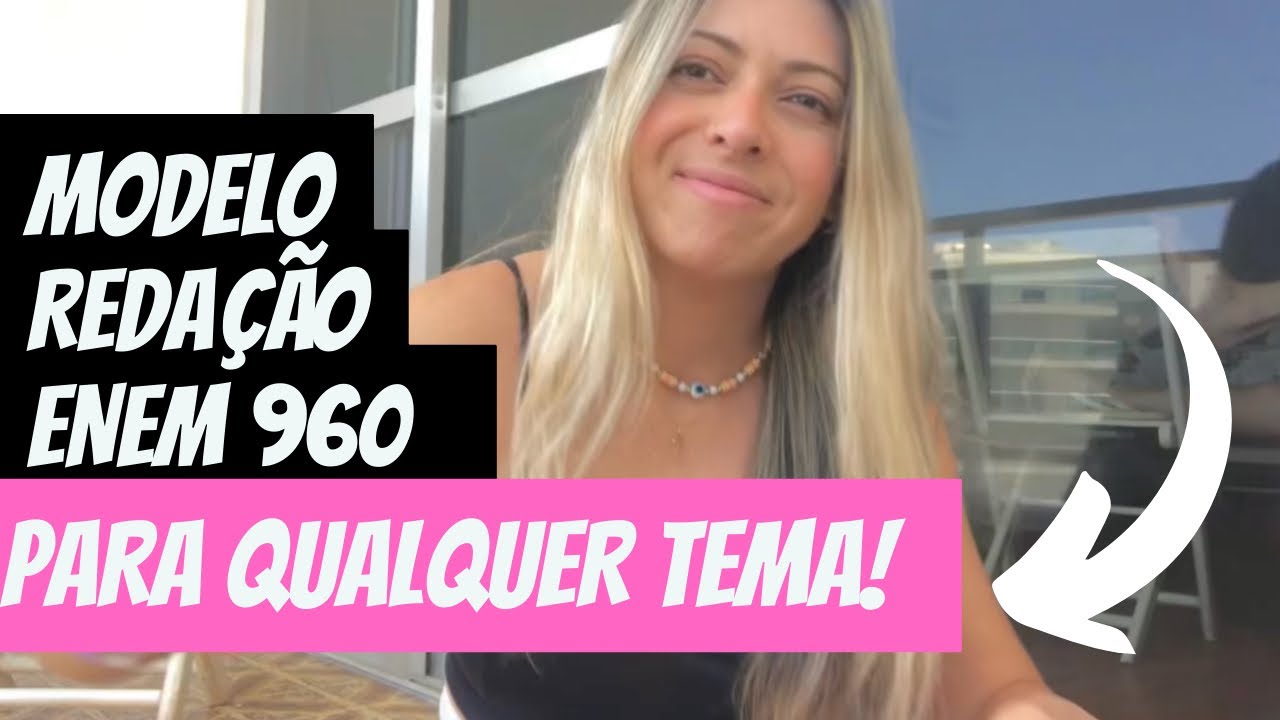 MODELO DE REDAÇÃO 960 ENEM PARA QUALQUER TEMA 📝 Como escrever a redação em 1 hora