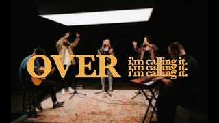 Over (I'm Calling It) Acoustic Sessions