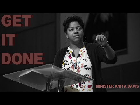Get It Done | Minister Anita Davis | February 23, 2022