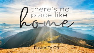 There's No Place Like Home
