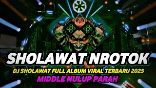 Download lagu DJ SHOLAWAT VIRAL TERBARU 2025 FULL BASS HOREG MIDDLE NROTOK NULUP mp3