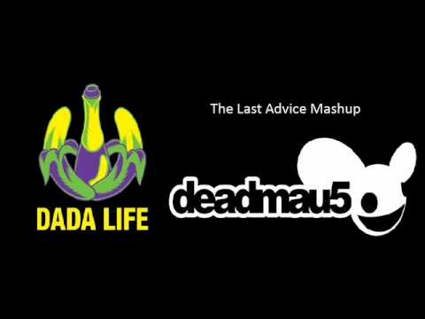 Deadmau5 vs Dada Life - You and I Handguns (The Last Advice Mashup)