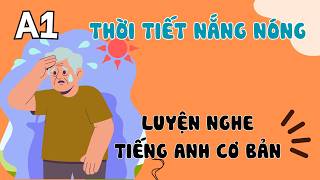 Luyện Nghe Tiếng Anh Cơ Bản (A1) | Thời Tiết Nắng Nóng | English Podcast for Beginners
