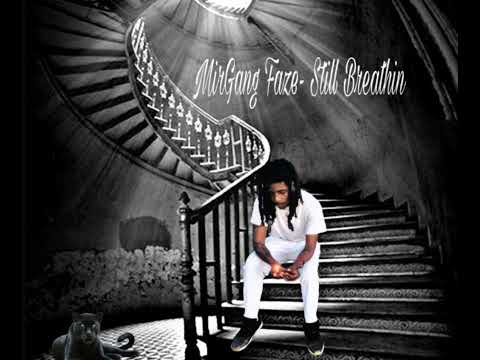 MirGang Faze - Still Breathin