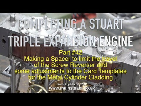 COMPLETING A STUART TRIPLE EXPANSION ENGINE - PART #42