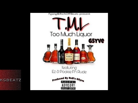G5yve ft. EZ, PookieFNrude - Too Much Liquor [Prod. By G5yve] [New 2017]
