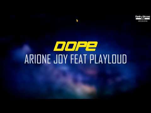 Arione joy ft Playloud - Dope (Lyrics)