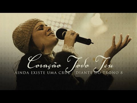 Video thumbnail for Coração Todo Teu (Ao Vivo)