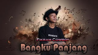 Download lagu BANGKU PANJANG - COVER BY FIKRAM COWBOY X COVERPEDIA mp3 Download lagu BANGKU PANJANG - COVER BY FIKRAM COWBOY X COVERPEDIA mp3