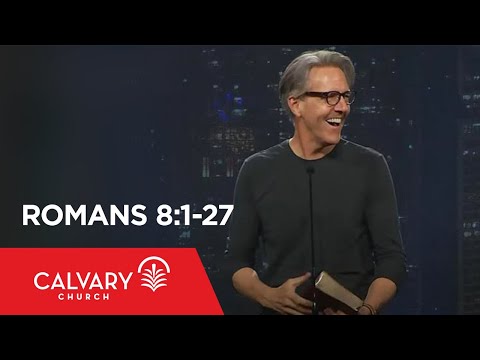 Romans 8:1-27 - Skip Heitzig