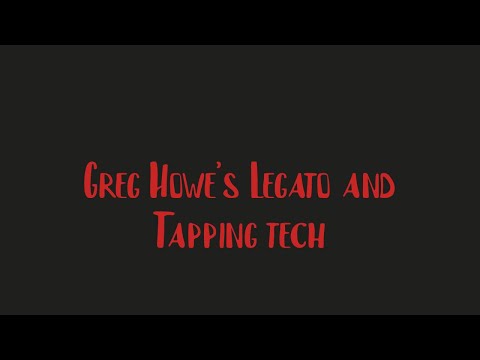 Greg Howe's Legato and Tapping techniques