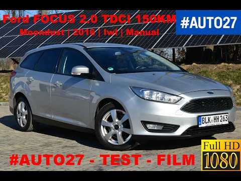 #AUTO27 - #PRESENTATION #TEST #Ford Focus 2.0 TDCI PSA 150KM #2016 #Manual #Sync #Iwł