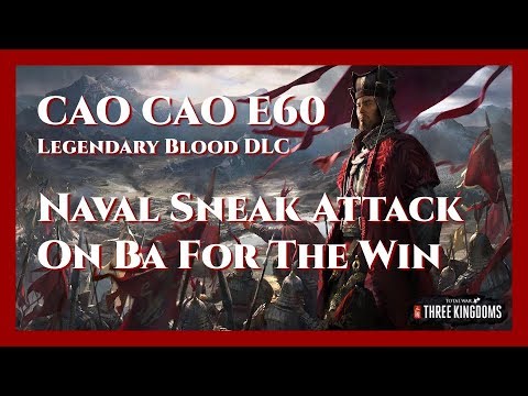 Cao Cao Bloody Legendary Campaign - E60 Naval Sneak Attack On Ba For The Win
