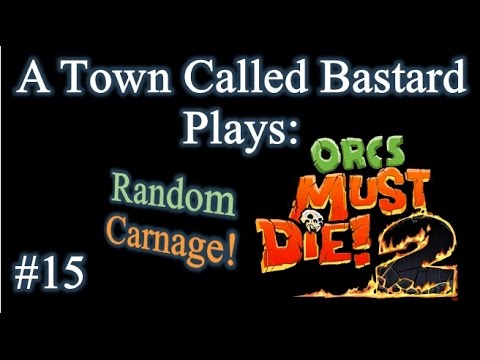 Orcs Must Die! 2 Random Carnage - Episode 15 "Twisted Halls"