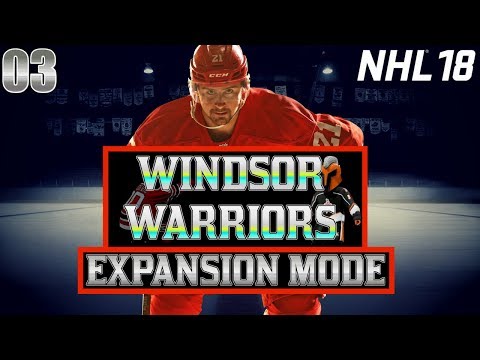 MY BEST DRAFT EVER - Windsor Warriors Expansion Mode Ep. 03 - NHL 18