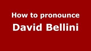 How to pronounce David Bellini