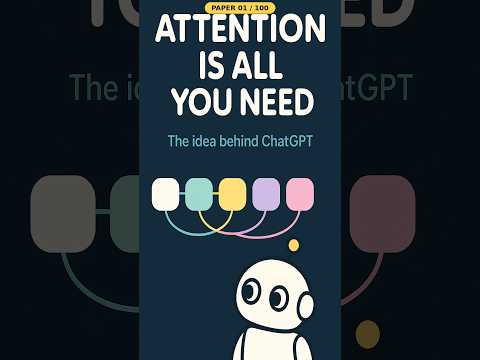 Attention Is All You Need: The Paper That Changed AI Forever