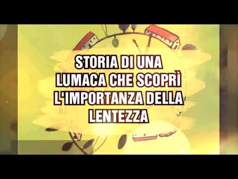 Storia di una lumaca che scoprì l'importanza della lentezza - Racconti, fiabe, favole e filastrocche