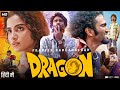Dragon Hindi Dubbed Full Movie 2025 Netflix Official Movies New Hindi Movie