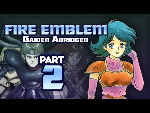 Part 2: Fire Emblem Gaiden Abridged - "Baron Bulldozer"