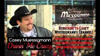 Drivin' Me Crazy by Casey Muessigmann (Official Audio)