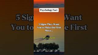 5 Signs They Want You to Make the First Move...#shorts #psychologyfacts
