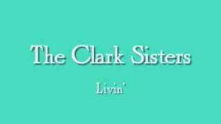 The Clark Sisters - Livin&#39;