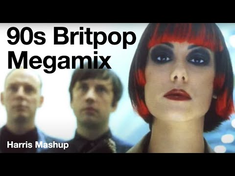 90s Mix Britpop Megamix (Harris Mashup)