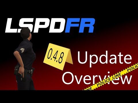 LSPDFR 0.4.8 Update Overview