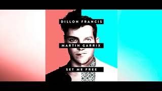 Martin Garrix &amp; Dillon Francis  - Set Me Free