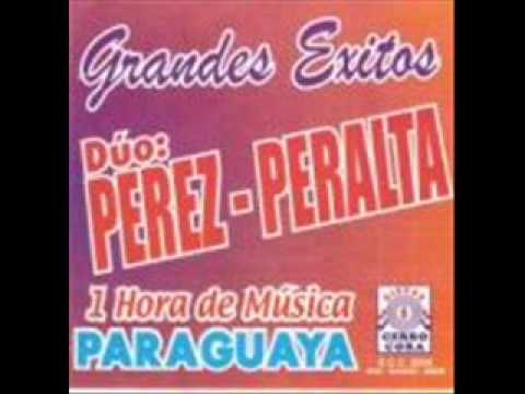 Dúo PEREZ - PERALTA - Grandes Exitos del Ayer [Música Paraguaya]