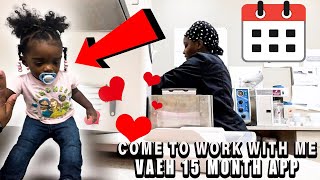 Come to work with me | Nevaeh 15 month appointment!! She had to get shots🙄|