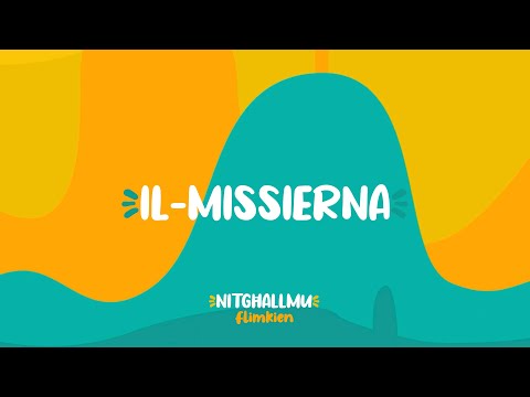 NITGĦALLMU FLIMKIEN -  Il-Missierna