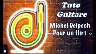 Tuto guitare avec tabs "Pour un flirt"de Michel Delpech