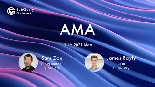 SubQuery July AMA<br/>July 21, 2021 (00:12:58) SubQuery July AMA<br/>July 21, 2021 (00:12:58)