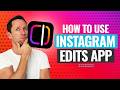 How To Use The New Instagram Edits App Step By Step