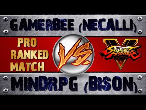 Street Fighter V GAMERBEE (NECALLI) VS MINDRPG (BISON) PRO RANKED MATCH - VER 1.01 HD